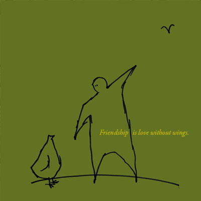 <b>Friendship</b><br>is love without wings